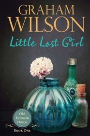 Little Lost Girl (The Old Balmain House) (Volume 1)