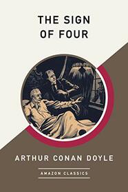 The Sign of Four (AmazonClassics Edition)