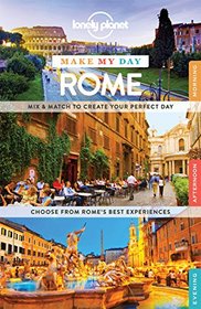 Lonely Planet Make My Day Rome (Travel Guide)