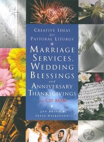 Creative Ideas For Pastoral Liturgies--Marriage Services,Wedding Blessings and Anniversary Thanksgivings (Creative Ideas for Pastoral Liturgy)
