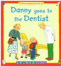 Danny Goes to the Dentist (First Experiences)