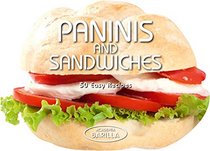 Paninis and Sandwiches: 50 Easy Recipes