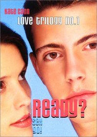 Ready? (Love Trilogy, No. 1)