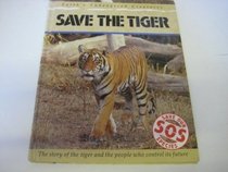 Save the Tiger (Save Our Species)