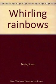 Whirling rainbows