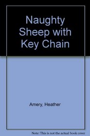 Naughty Sheep with Key Chain (Usborne Farmyard Tales)