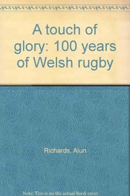 A touch of glory: 100 years of Welsh rugby