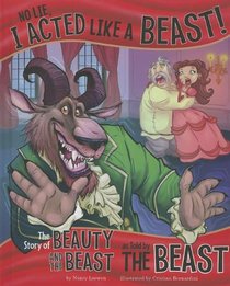 No Lie, I Acted Like a Beast!: The Story of Beauty and the Beast as Told by the Beast (Other Side of the Story)