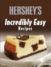 Hershey's Incredibly Easy Recipes (Incredibly Easy Cookbooks)