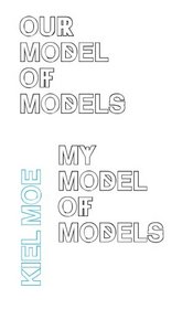 Our Model of Models / My Model of Models