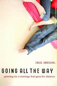 Going All the Way: Preparing for a Marriage That Goes the Distance
