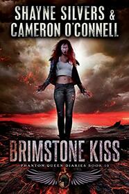 Brimstone Kiss: Phantom Queen Book 10 - A Temple Verse Series (The Phantom Queen Diaries)