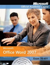 Word 2007 (Microsoft Official Academic Course)