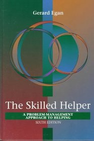 Skilled Helper: A Problem-Management Approach to Helping