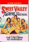 The Unicorns Go Hawaiian (Sweet Valley Twins Super Editions, Bk 4)