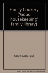 Family Cookery ('Good housekeeping' family library)