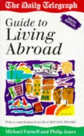 Living Abroad: The Daily Telegraph Guide (Daily Telegraph Guides)