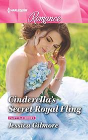 Cinderella's Secret Royal Fling (Fairytale Brides, Bk 2) (Harlequin Romance, No 4677) (Larger Print)