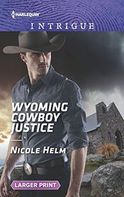 Wyoming Cowboy Justice (Carsons & Delaneys, Bk 1) (Harlequin Intrigue, No 1814) (Larger Print)