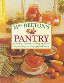Mrs Beetons Pantry (Mrs Beetons Cookery Collectn 4)