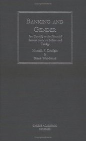 Banking and Gender: Sex Equality in the Financial Services in Britain and Turkey (Tauris Academic Studies)