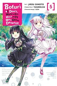 Bofuri: I Don't Want to Get Hurt, so I'll Max Out My Defense., Vol. 5 (manga) (Bofuri: I Don't Want to Get Hurt, so I'll Max Out My Defense. (manga), 5)