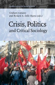 Crisis, Politics and Critical Sociology (Studies in Critical Social Sciences)