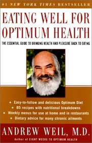 Eating Well For Optimum Health: The Essential Guide to Bringing Health and Pleasure Back to Eating