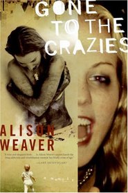 Gone to the Crazies: A Memoir