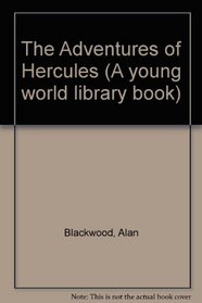 The Adventures of Hercules (A Young World Library Book)