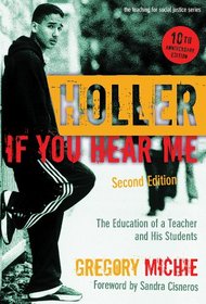 Holler If You Hear Me: The Education of a Teacher and His Students (Teaching for Social Justice) (Second Edition)