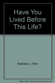 Have You Lived Before This Life?