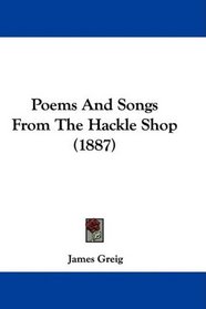 Poems And Songs From The Hackle Shop (1887)
