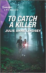 To Catch a Killer (Heartland Heroes, Bk 6) (Harlequin Intrigue, No 2070)