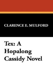 Tex: A Hopalong Cassidy Novel
