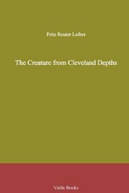 The Creature from Cleveland Depths