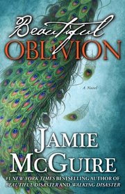 Beautiful Oblivion (Beautiful Disaster, Bk 3)