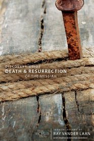 Death and Resurrection of the Messiah Discovery Guide: 10 Faith Lessons