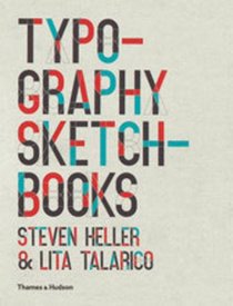 Typography Sketchbooks. Steven Heller & Lita Talarico
