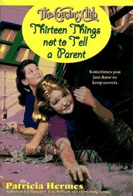 THIRTEEN THINGS NOT TO TELL A PARENT (COUSINS CLUB 3) : THIRTEEN THINGS NOT TO TELL A PARENT (COUSINS CLUB)