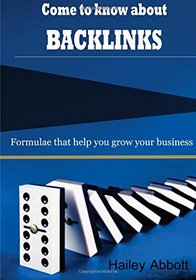 Come to know about backlinks: Formulae that help you grow your business