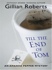 Till The End Of Tom: An Amanda Pepper Mystery (Wheeler Large Print Book Series)