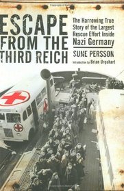 Escape from the Third Reich: The Harrowing True Story of the Largest Rescue Effort Inside Nazi Germany