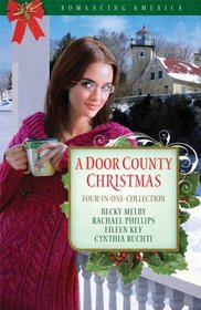 A Door County Christmas:The Heart's Harbor / Ride With Me into Christmas / My Heart Still Beats / Christmas Crazy (Romancing America)