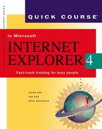 Quick Course in the Internet Using Internet Explorer 4 (Education/Training Edition)