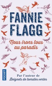 Nous irons tous au paradis (Can't Wait To Get To Heaven) (Elmwood Springs, Bk 3) (French Edition)