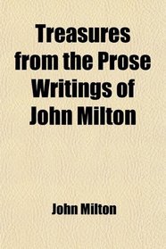 Treasures from the Prose Writings of John Milton