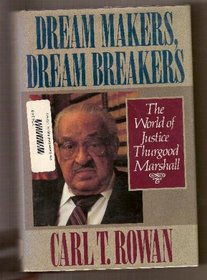 Dream Makers, Dream Breakers: The World of Justice Thurgood Marshall