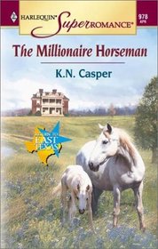 The Millionaire Horseman (Return to East Texas, Bk 1) (Harlequin Superromance, No 978)