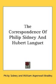 The Correspondence Of Philip Sidney And Hubert Languet